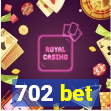 702 bet